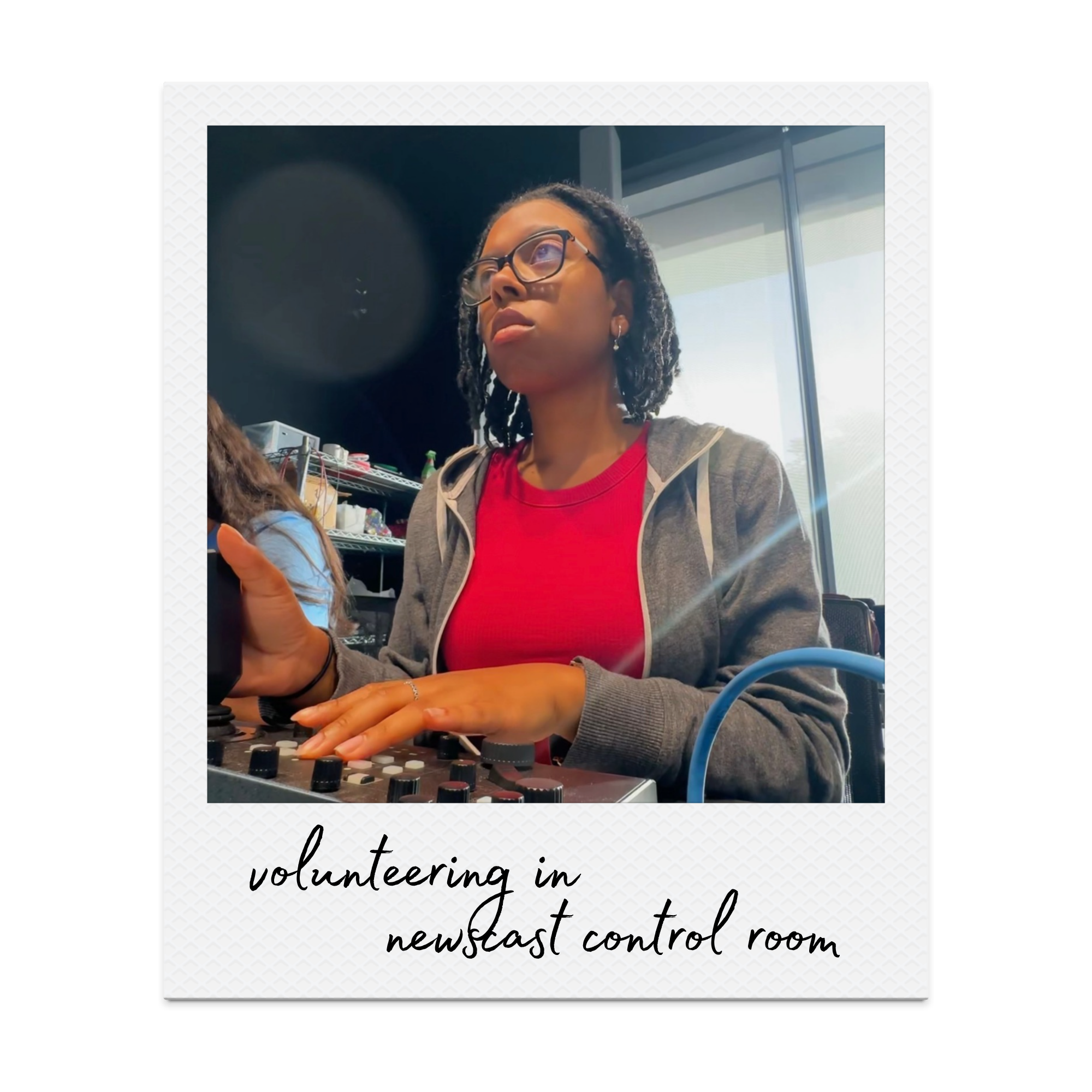 polaroid picture of ashley operating equipment in a newscast control room with caption that reads 'volunteering in newscast control room'